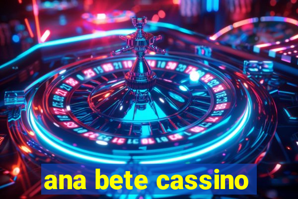 ana bete cassino